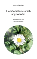 Homöopathie einfach angewendet: bei Mensch und Tier 3756879267 Book Cover
