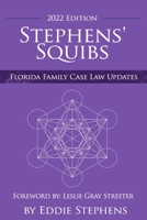 Stephens' Squibs - Florida Family Case Law Updates - 2022 Edition 1716125588 Book Cover