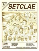 SETCLAE, Seventh Grade: Self-Esteem Through Culture Leads to Academic Excellence 0913543926 Book Cover