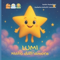 Lumi nato dall'amore: storia per un bambino nato da doppia donazione da mamma e papà B0FTLGMJCM Book Cover