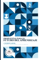 Propuestas para el futuro del aprendizaje (Spanish Edition) B0HCXL4MZF Book Cover