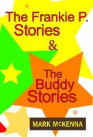 The Frankie P. Stories & the Buddy Stories 0983105510 Book Cover