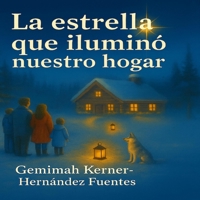 La estrella que ilumino nuestro hogar (Spanish Edition) B0FKZ1K1KY Book Cover