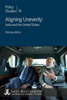Aligning Unevenly: India and the United States 0866382720 Book Cover
