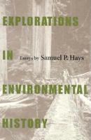 Explorations In Environmental History 0822956438 Book Cover