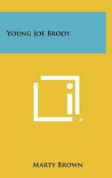 Young Joe Brody 1258380013 Book Cover