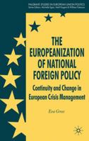 The Europeanization of National Foreign Policy: Continuity and Change in European Crisis Management 0230309135 Book Cover