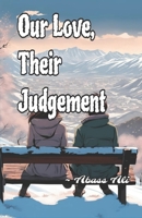 Our Love, Their Judgement: A Love Between Faith and Fate B0DXVW7KJL Book Cover
