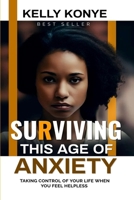SURVIVING THIS AGE OF ANXIETY (NO LONGER A SLAVE) B0FNM92XVH Book Cover