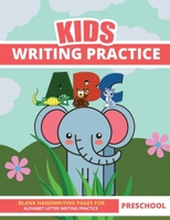 Writing Practice for Preschool Kids: Preschool Alphabet Letter Writing Paper With Lines - Handwriting Practice Book (Writing Practice for Kids) 1657504417 Book Cover