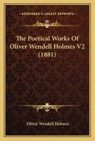 The Poetical Works Of Oliver Wendell Holmes V2 1168130778 Book Cover