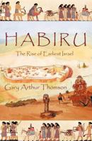 Habiru: The Rise of Earliest Israel 1462039960 Book Cover