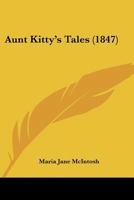 Aunt Kitty's Tales 1296838617 Book Cover