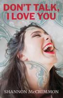 Don't Talk, I Love You 154868032X Book Cover