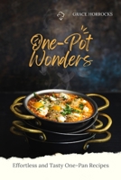 One-Pot Wonders: Effortless and Tasty One-Pan Recipes B0BZFGDS9K Book Cover