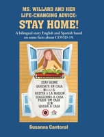 Ms. Willard and Her Life-Changing Advice: STAY HOME!: A bilingual story English and Spanish based on some facts about COVID-19. 1662491611 Book Cover