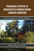 Pedagogical Potential of Bioacoustics in Foreign/Second Language Acquisition: Singing Birds of North America 1105619672 Book Cover