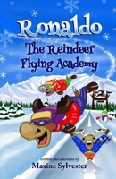 Ronaldo: The Reindeer Flying Academy: An Illustrated Early Readers Chapter Book for Kids 7-9 (Ronaldo's Flying Adventures) B08L4FDPZR Book Cover