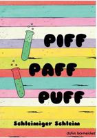 Piff Paff Puff: Schleimiger Schleim 3744815714 Book Cover
