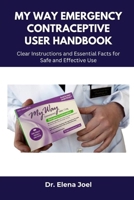My Way Emergency Contraceptive User Handbook: My Way Emergency Contraceptive User Handbook B0FLWJZ7ZJ Book Cover