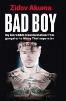 Bad Boy: My Incredible Transformation from Gangster to Muay Thai Superstar 1099105447 Book Cover