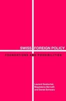 Swiss Foreign Policy: Foundations and Possibilities 0415348137 Book Cover