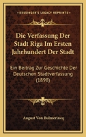 Die Verfassung Der Stadt Riga 124141372X Book Cover