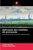 Aplicação das medidas de precaução: Suas características no processo ambiental cubano 6203182575 Book Cover