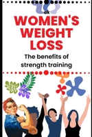 The benefits of strength training for women's weight loss: Enhances fat loss B0BRDFRQYK Book Cover