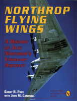 Northrop Flying Wings: A History of Jack Northrop's Visionary Aircraft 0887406890 Book Cover