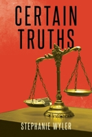 Certain Truths 1662451547 Book Cover