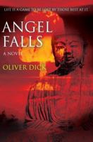 Angel Falls: Life is a game to be lost by those best at it. 0595383939 Book Cover