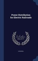 Power Distribution for Electric Railroads 1163784214 Book Cover