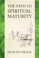 The Path to Spiritual Maturity 1479186996 Book Cover