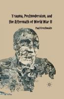 Trauma, Postmodernism and the Aftermath of World War II 1349300918 Book Cover