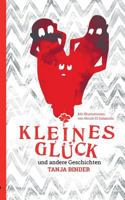 Kleines Glück: und andere Geschichten 3741274801 Book Cover