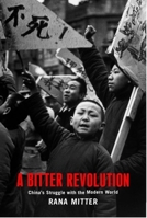 A Bitter Revolution: China's Struggle with the Modern World (The Making of the Modern World) 019280605X Book Cover