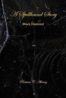 A Spellbound Story: Black Diamond 1530269431 Book Cover