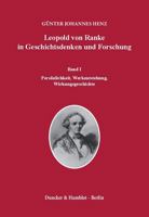 Leopold Von Ranke in Geschichtsdenken Und Forschung: Band I: Personlichkeit, Werkentstehung, Wirkungsgeschichte - Band II: Grundlagen Und Wege Der Forschung 3428143728 Book Cover