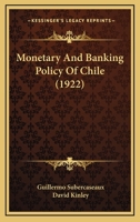 Monetary and Banking Policy of Chile 0548824770 Book Cover