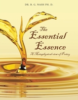 The Essential Essence: A Metaphysical view of Poetry 1663270252 Book Cover