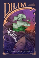 Galleon Dreaming: An Anthology of Dark Fiction from the Philippine Diaspora B0HGC39LDB Book Cover