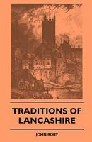 Traditions of Lancashire 1358013837 Book Cover
