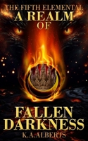 The Fifth Elemental: A Realm of Fallen Darkness 1835634931 Book Cover