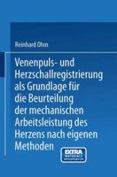 Venenpuls- Und Herzschallregistrierung ALS Grundlage Fur Die Beurteilung Der Mechanischen Arbeitsleistung Des Herzens Nach Eigenen Methoden 3662228416 Book Cover