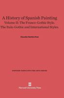 A History of Spanish Painting, Volume II 0674599802 Book Cover