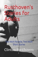 Rusthoven's Stories for Adults: One Adult Novella, Two Adult Short Stories B0H4N9VVHH Book Cover