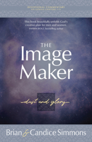 The Image Maker: Dust and Glory 142455926X Book Cover
