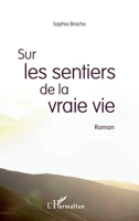 Sur les sentiers de la vraie vie 2296570070 Book Cover