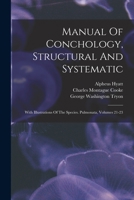 Manual Of Conchology, Structural And Systematic: With Illustrations Of The Species. Pulmonata, Volumes 21-23 1018758186 Book Cover